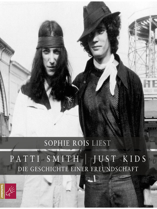 Title details for Just Kids--Die Geschichte einer Freundschaft by Patti Smith - Wait list